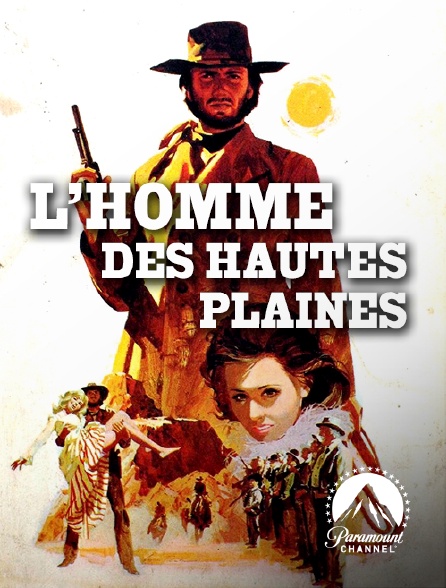 L Homme Des Hautes Plaines En Streaming Sur Paramount Channel Molotov Tv