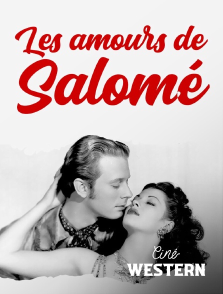 Ciné Western - Les amours de Salomé