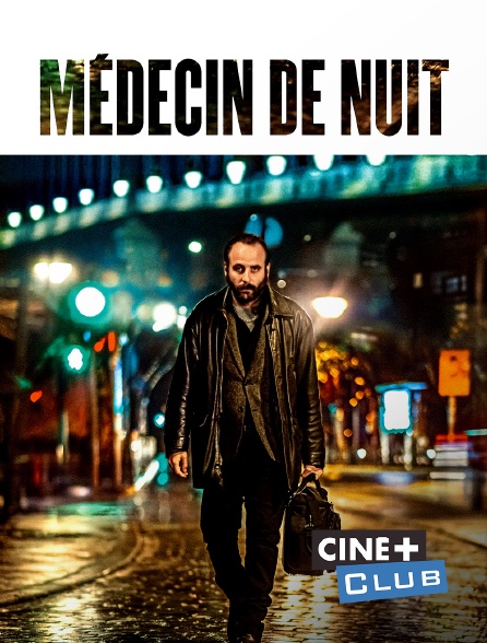 Ciné+ Club - Médecin de nuit