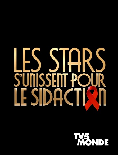 TV5MONDE - Les stars s'unissent pour le Sidaction