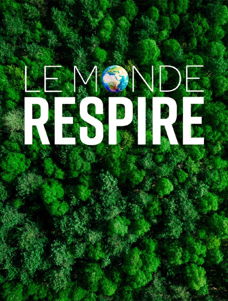 Le monde respire