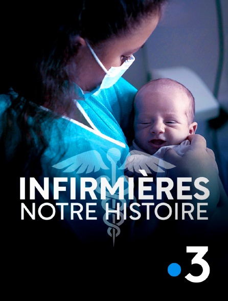 France 3 - Infirmières, notre histoire !