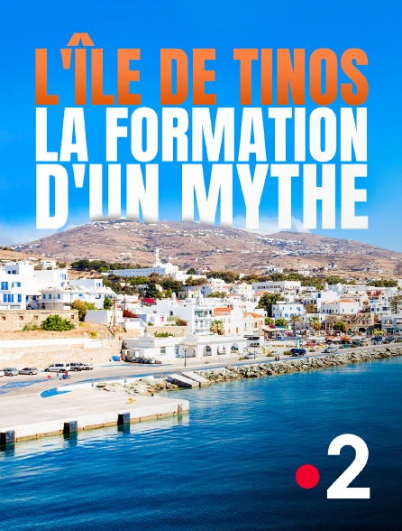 France 2 - L'île de Tinos : la formation d'un mythe