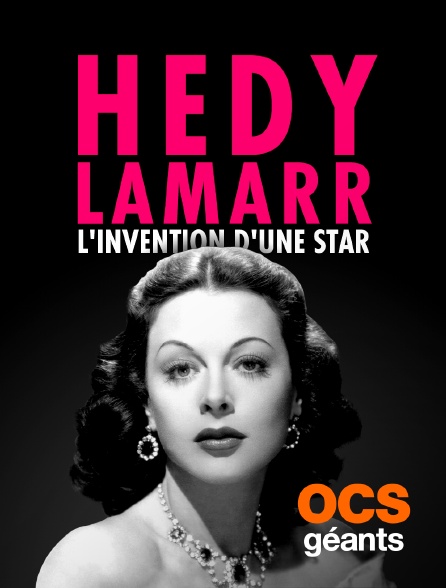 OCS Géants - Hedy Lamarr, l'invention d'une star