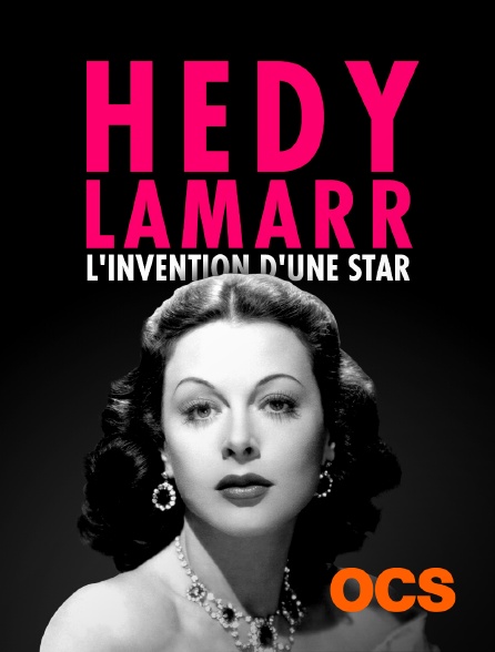 OCS - Hedy Lamarr, l'invention d'une star