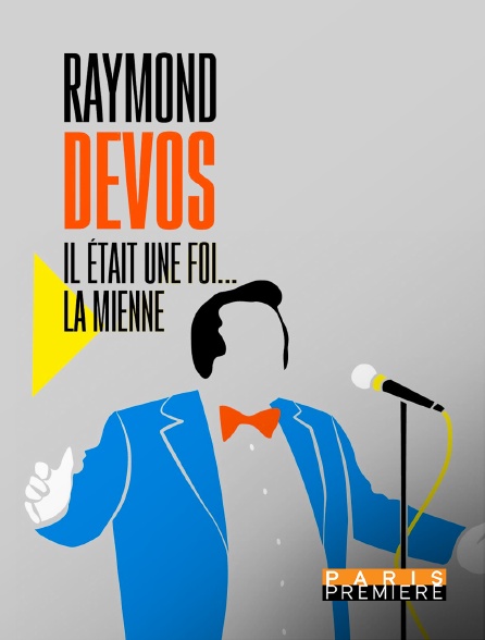 Paris Première - Raymond Devos : il était une foi... la mienne en replay