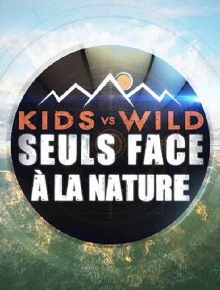 Kids Vs Wild, seuls face à la nature