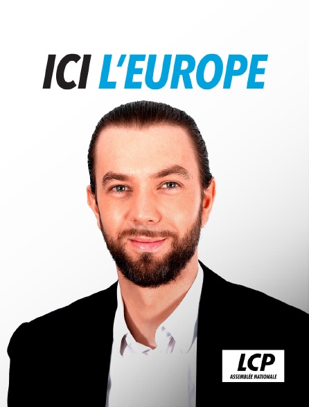 LCP 100% - Ici l'Europe