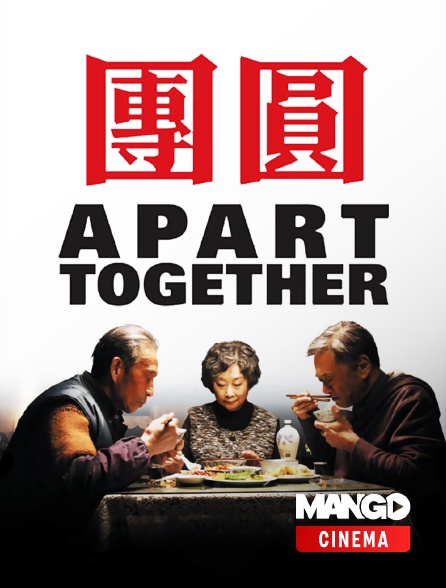 MANGO Cinéma - Apart Together