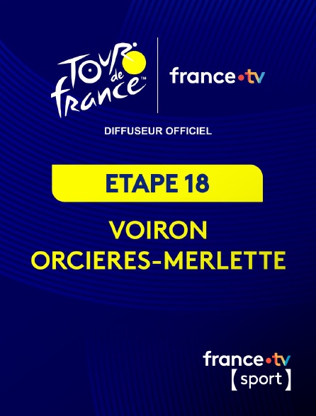 France.tv Sport - Tour de France 2026 : étape 18 (Voiron - Orcières-Merlette) en replay