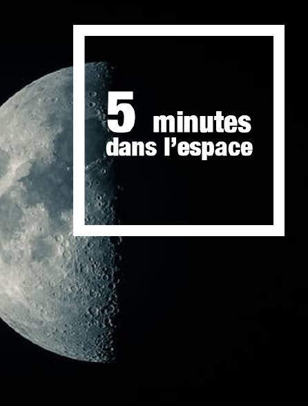 5 minutes dans l'espace