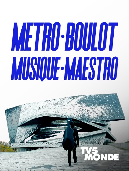 TV5MONDE - Métro, boulot, musique maestro !