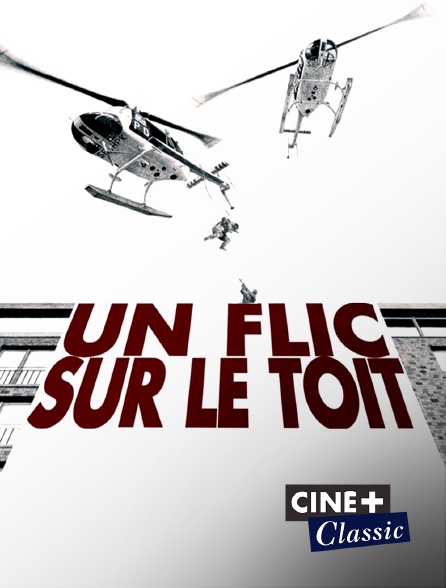 Ciné+ Classic - Un flic sur le toit