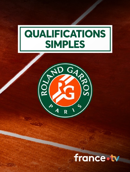 France.tv - Tennis - Roland-Garros 2024 - Qualifications simples