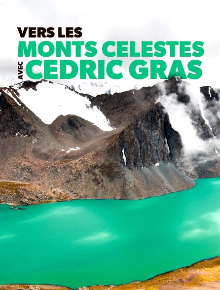 Vers les monts Célestes avec Cédric Gras