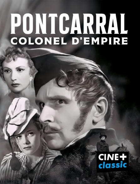 CINE+ Classic - Pontcarral, colonel d'empire