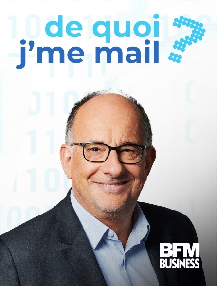 BFM Business - De Quoi J'me Mail ?