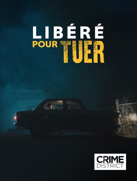 Crime District - Libéré pour tuer en replay