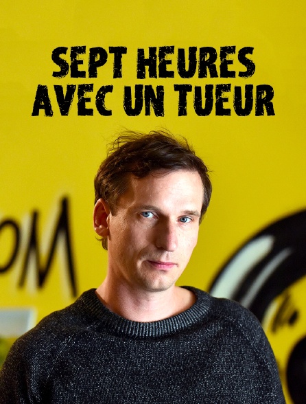 Sept heures avec un tueur