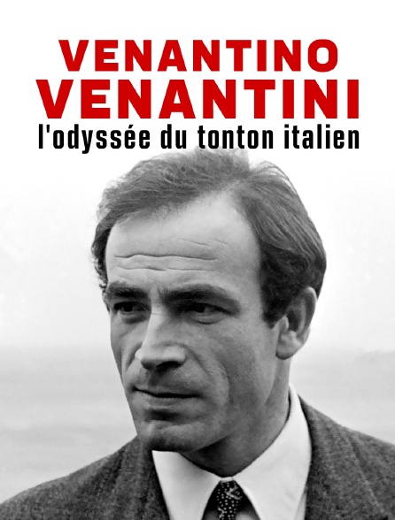 Venantino Venantini, l'odyssée du tonton italien
