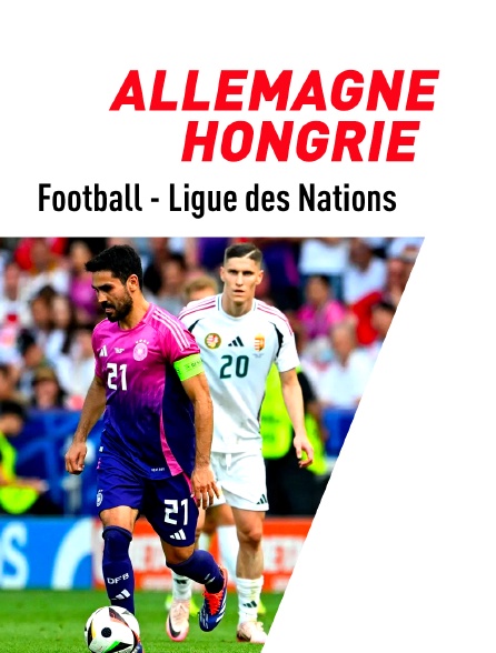 Football - Ligue des Nations UEFA : Allemagne / Hongrie