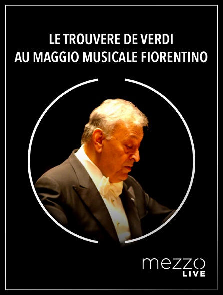 Mezzo Live HD - Le Trouvère de Verdi au Maggio Musicale Fiorentino