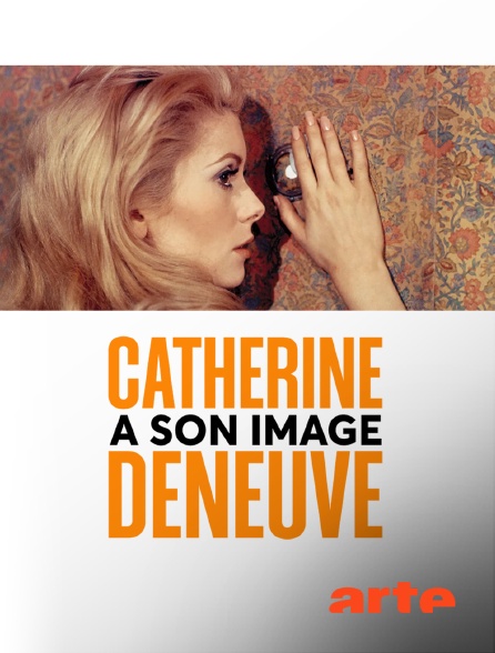 Arte - Catherine Deneuve, à son image