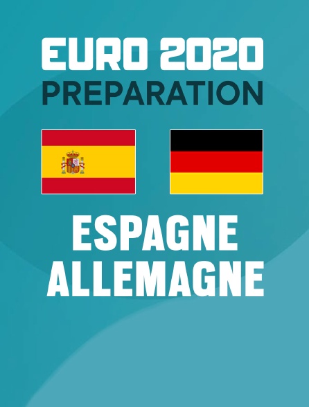 Match de préparation à l'Euro. 2020. Espagne / Allemagne