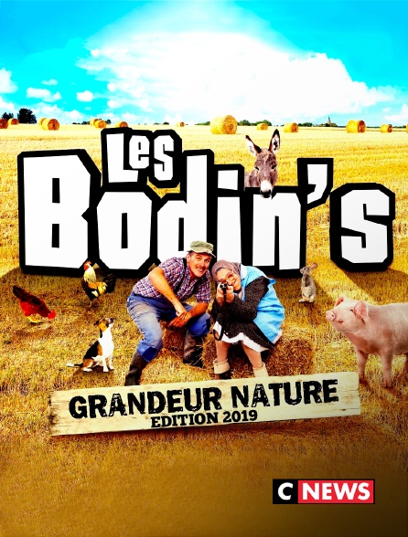 CNEWS - Les Bodin's : Grandeur nature - Edition 2019