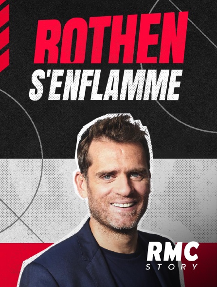 RMC Story - Rothen s'enflamme