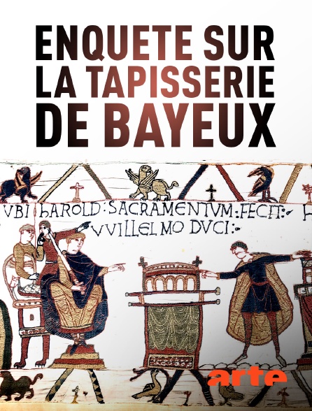 Arte - Enquête sur la tapisserie de Bayeux
