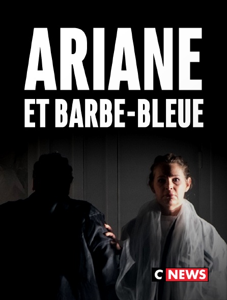 CNEWS - Ariane et Barbe-Bleue