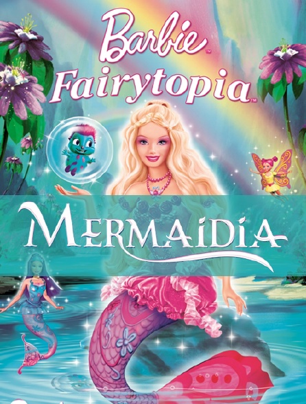 Barbie Fairytopia : Mermaidia