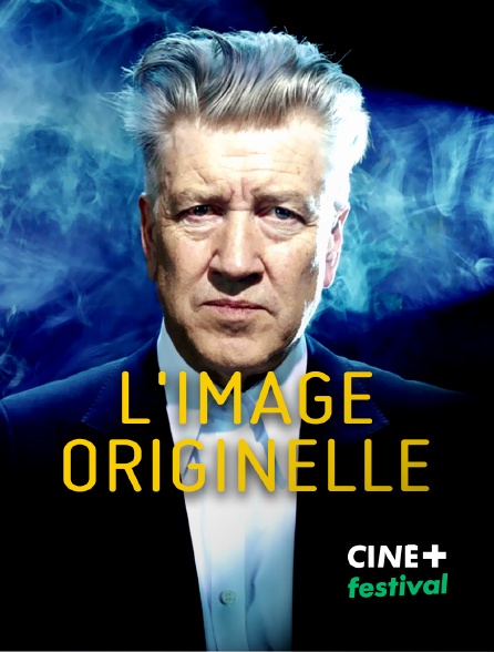 CINE+ Festival - L'image originelle