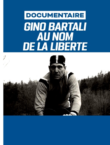 Gino Bartali, au nom de la liberté