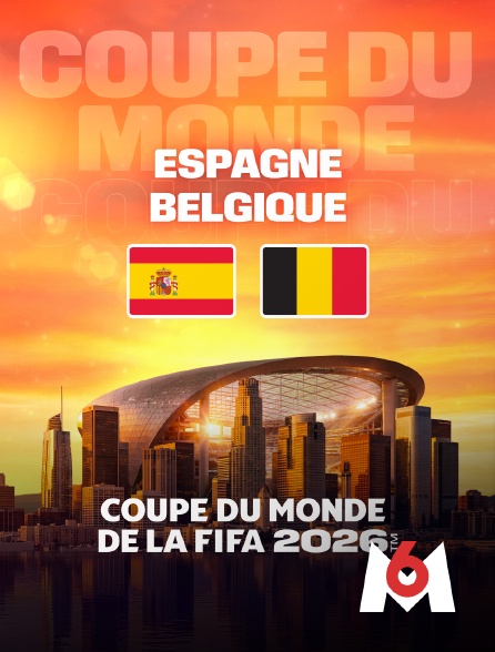 M6 - Espagne / Belgique : Quart de finale de Coupe du monde FIFA 2026 - Football