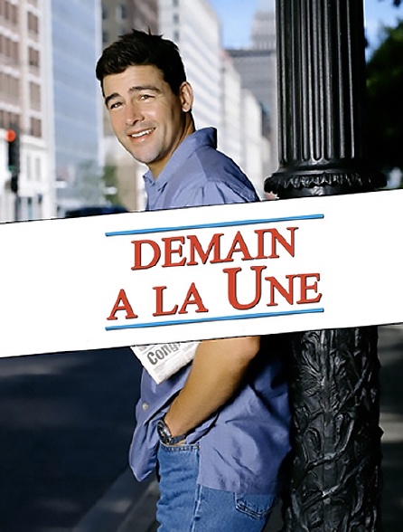 Demain A La Une En Streaming Molotov Tv