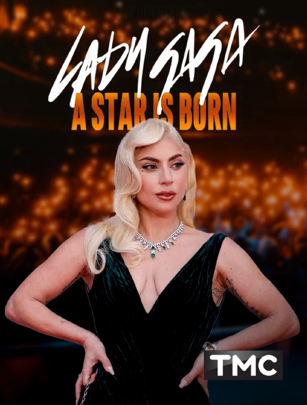 TMC - Lady Gaga, a Star Is Born