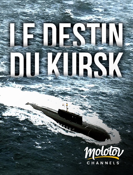 Molotov channels - Le destin du Kursk