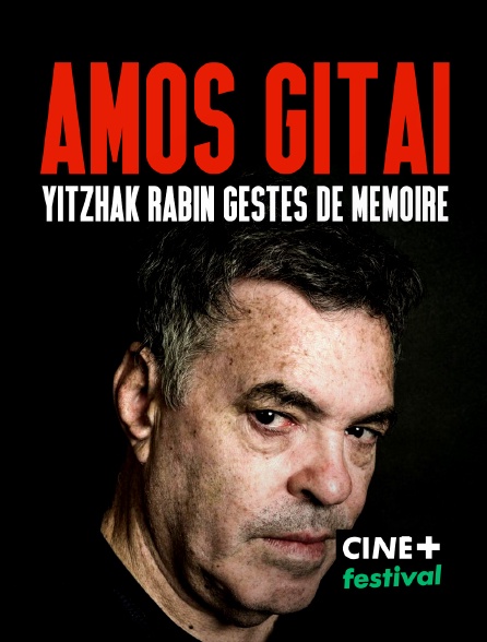 CINE+ Festival - Amos Gitaï : Yitzhak Rabin gestes de mémoire