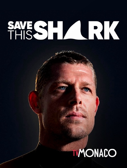 TV Monaco - Save This Shark