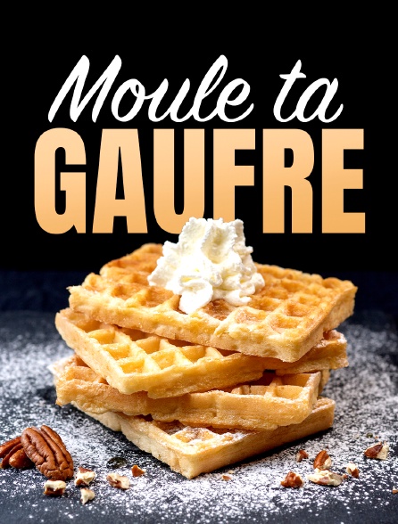 Moule ta gaufre !