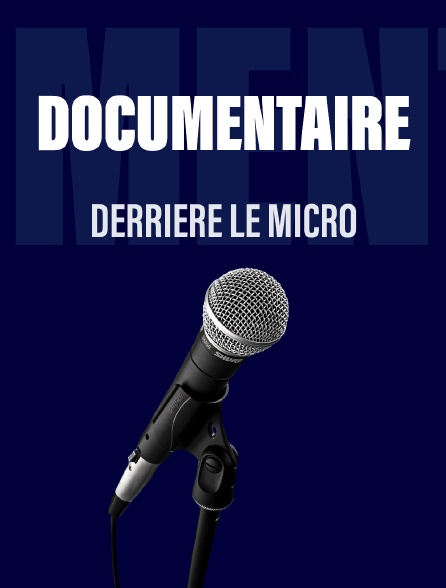 Derrière le micro