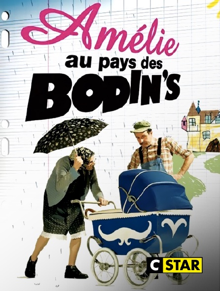 CSTAR - Amélie au pays des Bodin's