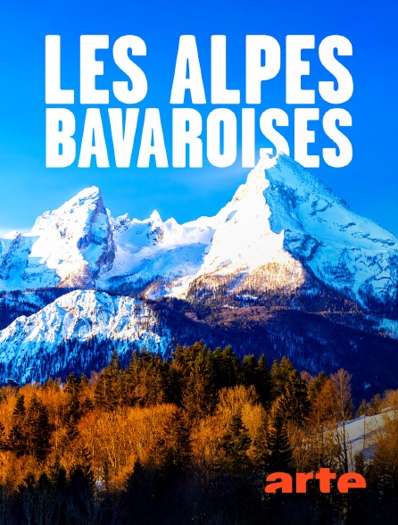 Arte - Les Alpes bavaroises : Entre lacs et collines