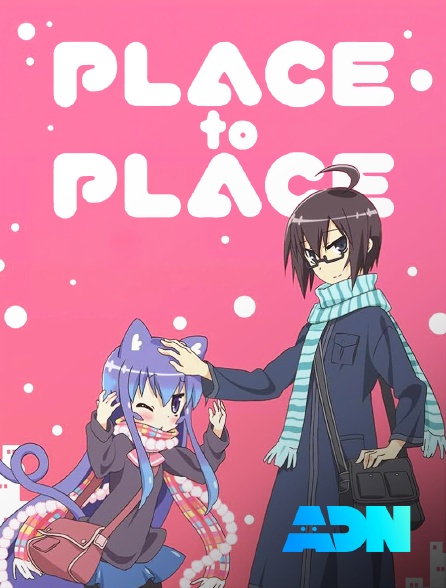 ADN - Place to Place