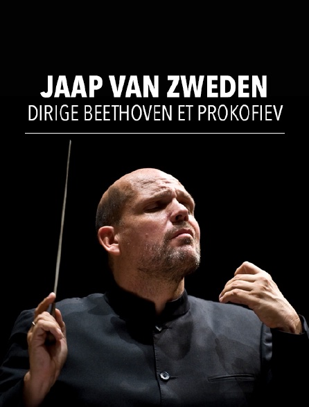 Jaap van Zweden dirige Beethoven et Prokofiev