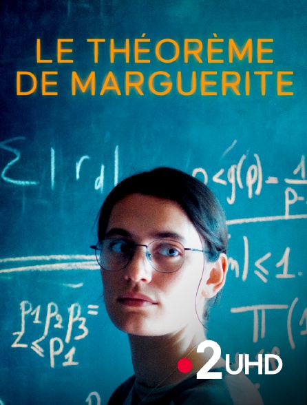 France 2 UHD - Le Théorème de Marguerite