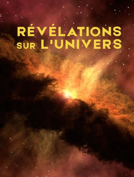 Révélations sur l'univers