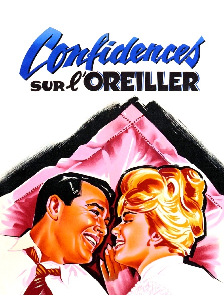 Confidences sur l'oreiller